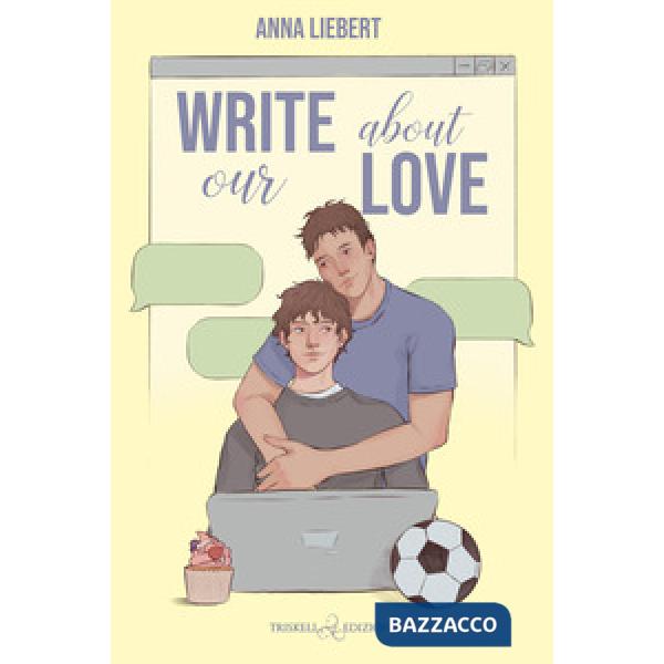 Write about our love. Ediz. italiana