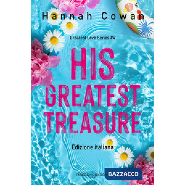 His greatest treasure. Greatest love. Ediz. italiana. Vol. 4