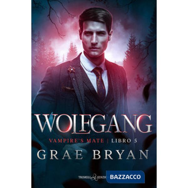 Wolfgang. Vampire's mate. Vol. 5