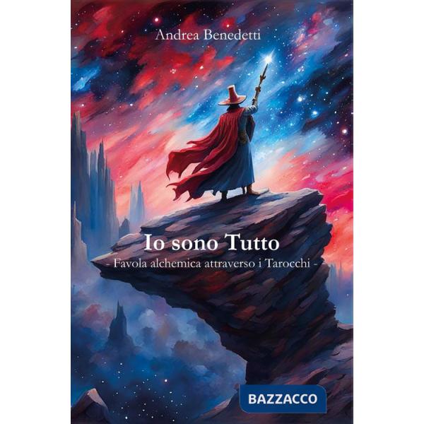 Io sono tutto. Favola alchemica attraverso i tarocchi