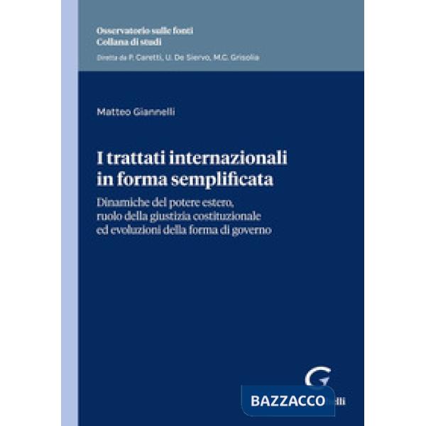 I trattati internazionali in forma semplificata. Dinamiche del potere estero, ruolo della giustizia costituzionale ed evoluzioni