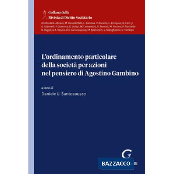 L'ordinamento particolare della società per azioni nel pensiero di Agostino Gambino