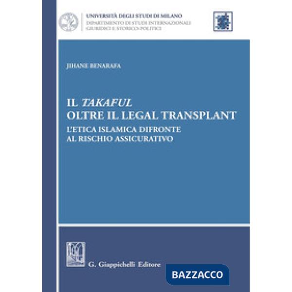 Il takaful oltre il legal transplant. L'etica islamica difronte al rischio assicurativo