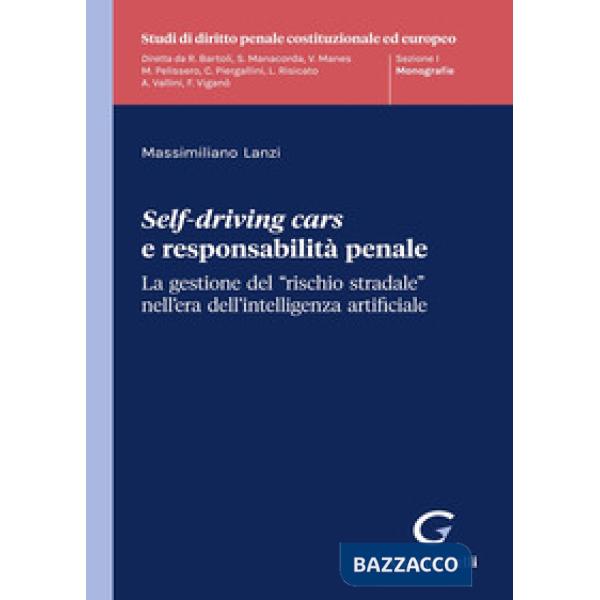Self-driving cars e responsabilità penale. La gestione del «rischio stradale» nell'era dell'intelligenza artificiale