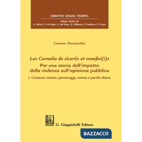 Lex Cornelia de sicariis et venefici(i)s. Per una storia dell'impatto della violenza sull'opinione pubblica