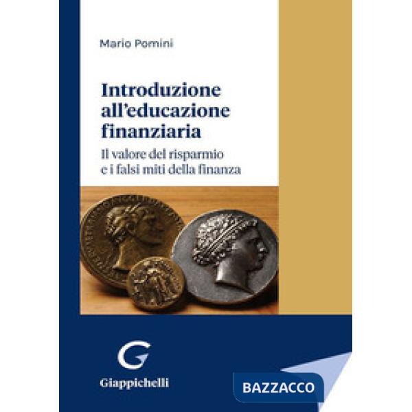 Introduzione all'educazione finanziaria. Il valore del risparmio e i falsi miti della finanza