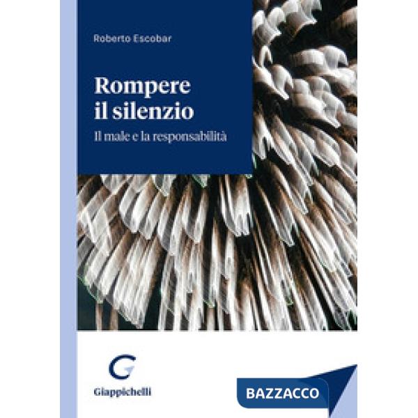 Rompere il silenzio. Il male e la responsabilità