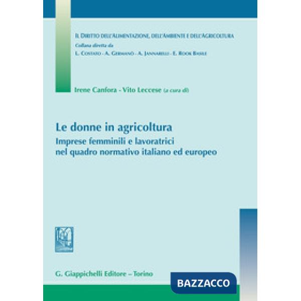 Le donne in agricoltura. Imprese femminili e lavoratrici nel quadro normativo italiano ed europeo