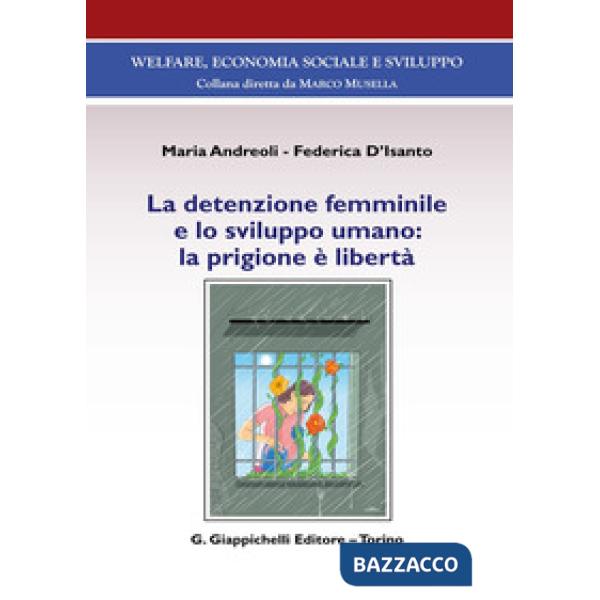 La detenzione femminile e lo sviluppo umano: la prigione è libertà