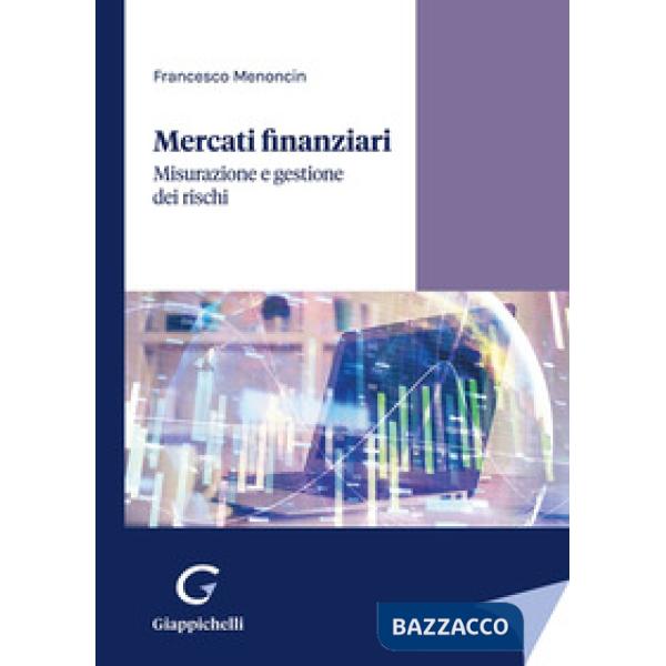 Mercati finanziari. Misurazione e gestione dei rischi