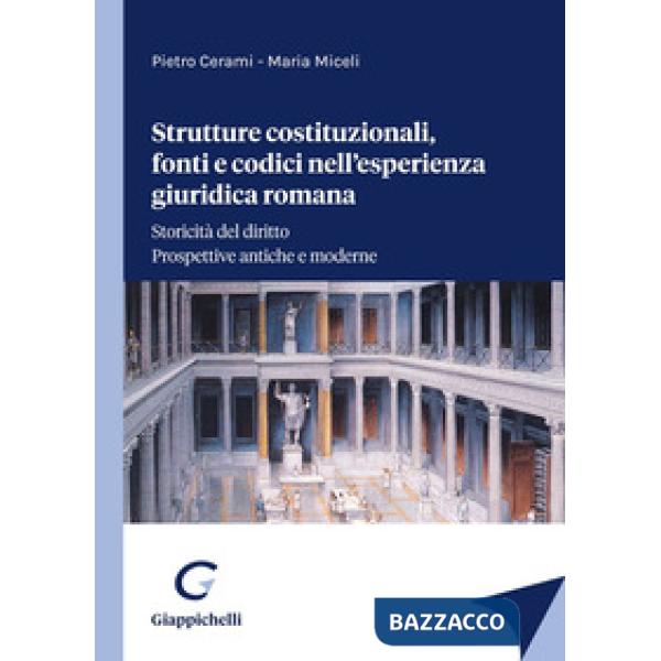 Strutture costituzionali, fonti e codici nell'esperienza giuridica romana