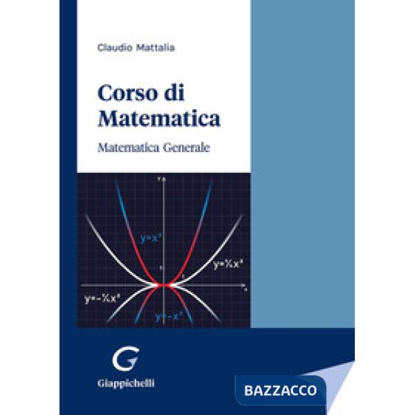 Corso di matematica. Matematica generale