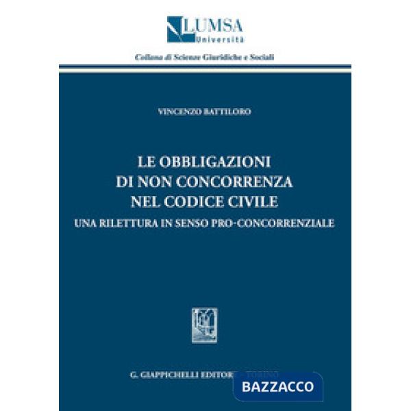 Le obbligazioni di non concorrenza nel codice civile. Una rilettura in senso pro-concorrenziale