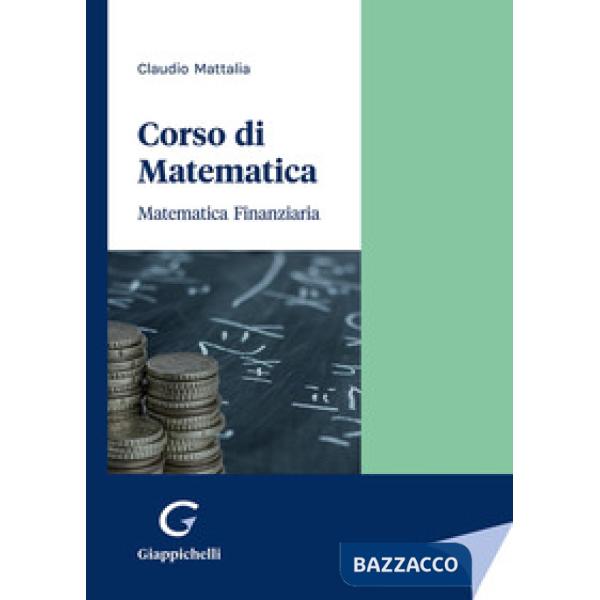 Corso di matematica. Matematica finanziaria