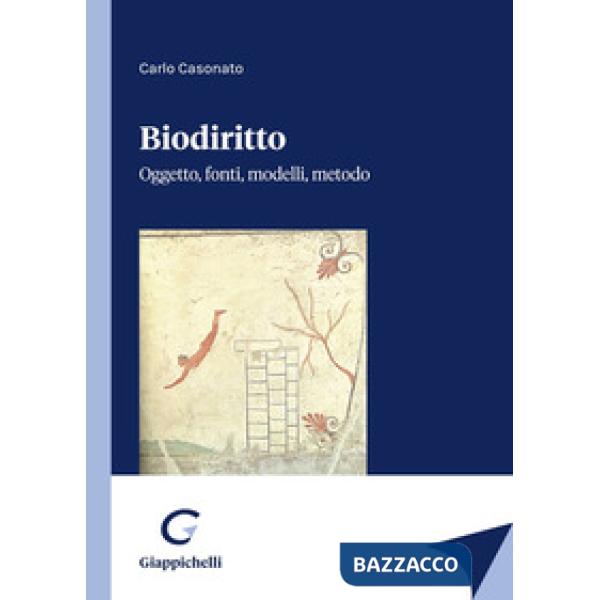 Biodiritto. Oggetto, fonti, modelli, metodo
