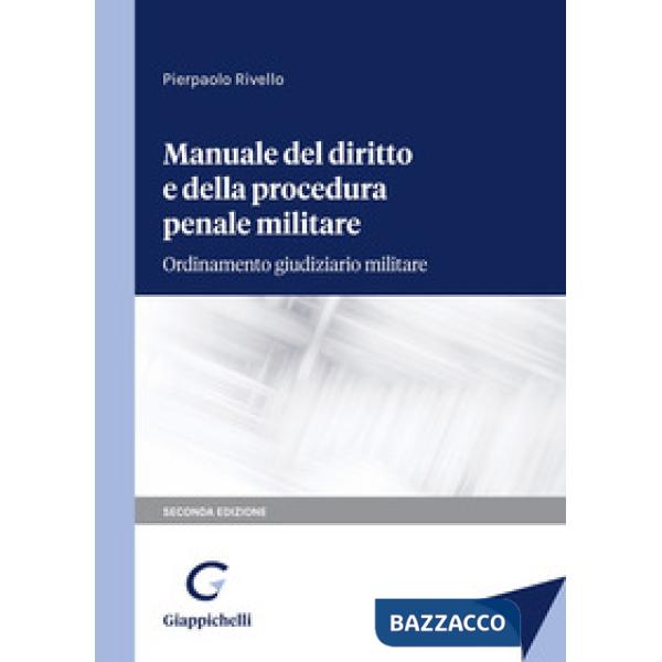 Manuale del diritto e della procedura penale militare. Ordinamento giudiziario militare