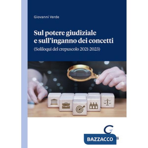 Sul potere giudiziale e sull'inganno dei concetti. (Soliloqui del crepuscolo 2021-2023)