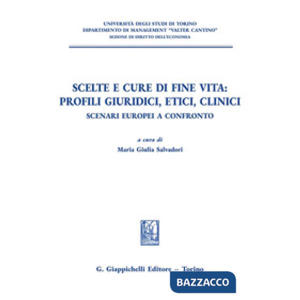 Scelte e cure di fine vita: profili giuridici, etici, clinici