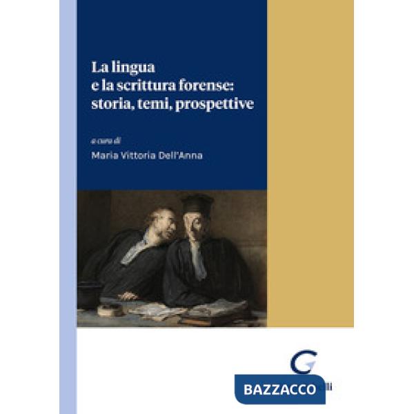 La lingua e la scrittura forense: storia, temi, prospettive