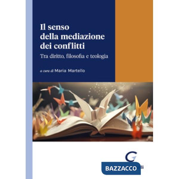 Il senso della mediazione dei conflitti. Tra diritto, filosofia e teologia