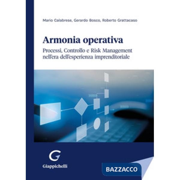 Armonia operativa. Processi, controllo e risk management nell'era dell'esperienza imprenditoriale