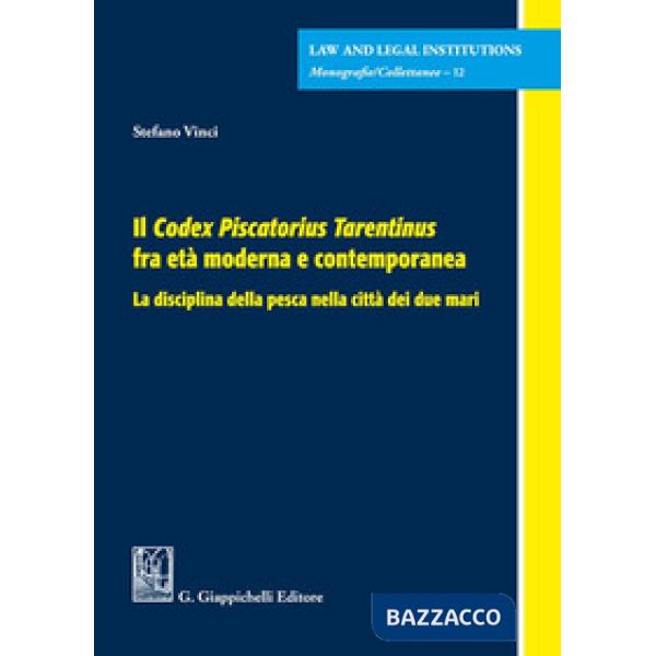 Il Codex Piscatorius Tarentinus fra età moderna e contemporanea. La disciplina della pesca nella città dei due mari