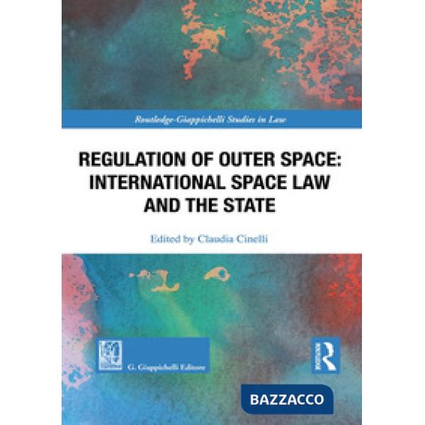 Regulation of outer space. International space law and the State