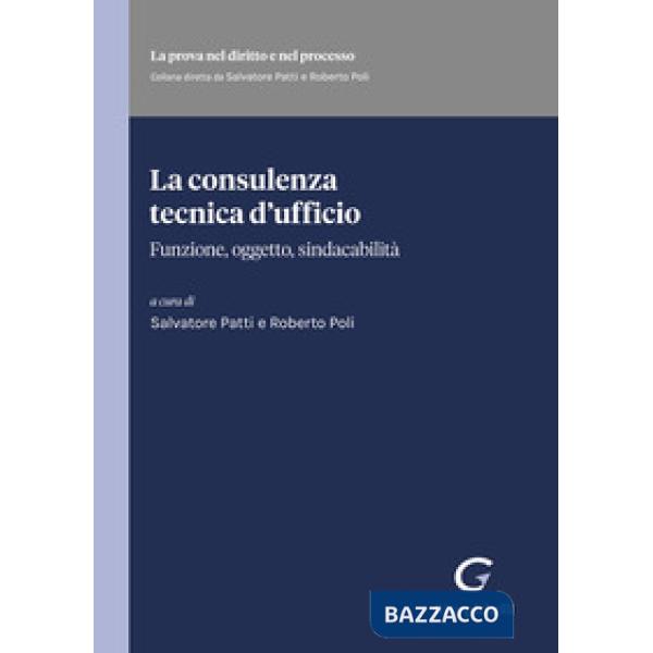 La consulenza tecnica d'ufficio. Funzione, oggetto, sindacabilità