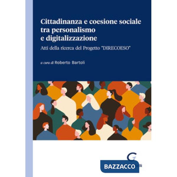 Cittadinanza e coesione sociale tra personalismo e digitalizzazione. Atti della ricerca del Progetto «Direcoeso»