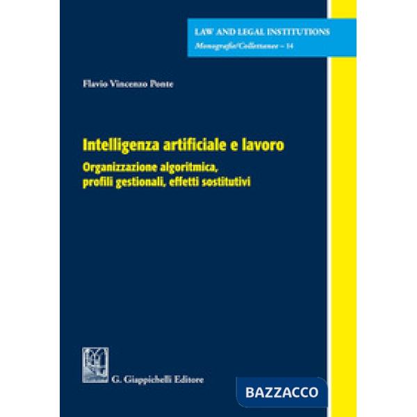 Intelligenza artificiale e lavoro. Organizzazione algoritmica, profili gestionali, effetti sostitutivi