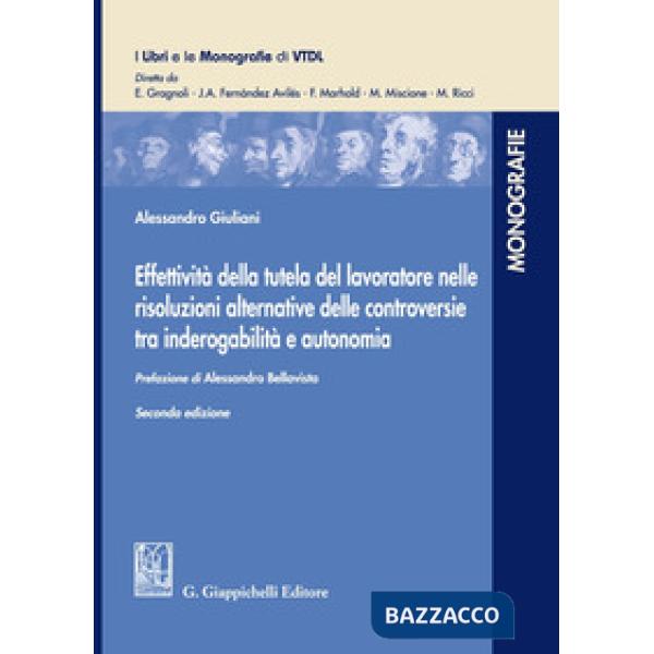 Effettività della tutela del lavoratore nelle risoluzioni alternative delle controversie tra inderogabilità e autonomia