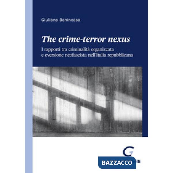 The crime-terror nexus. I rapporti tra criminalità organizzata e eversione neofascista nell'Italia repubblicana