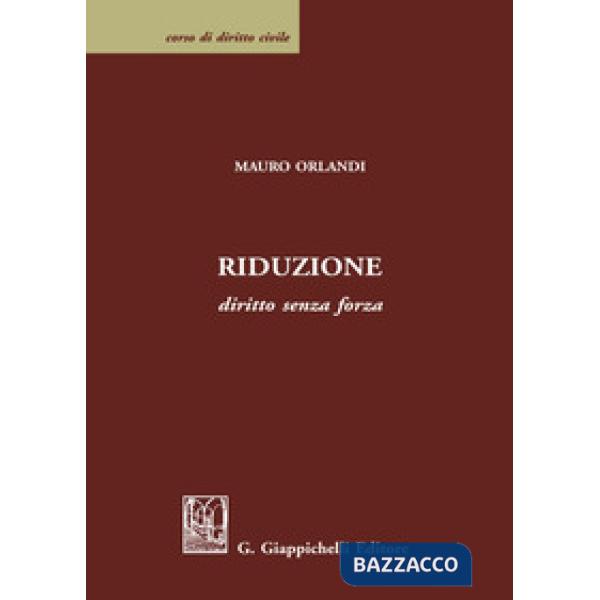 Riduzione. Diritto senza forza