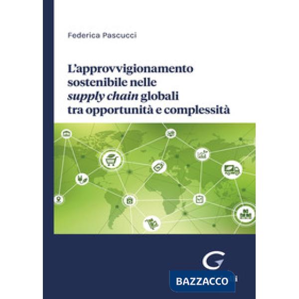 L'approvvigionamento sostenibile nelle supply chain globali tra opportunità e complessità