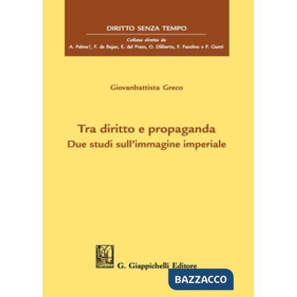 Tra diritto e propaganda. Due studi sull'immagine imperiale
