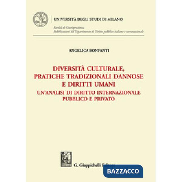 Diversità culturale, pratiche tradizionali dannose e diritti umani. Un'analisi di diritto internazionale pubblico e privato