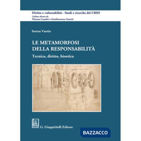 Le metamorfosi della responsabilità. Tecnica, diritto, bioetica