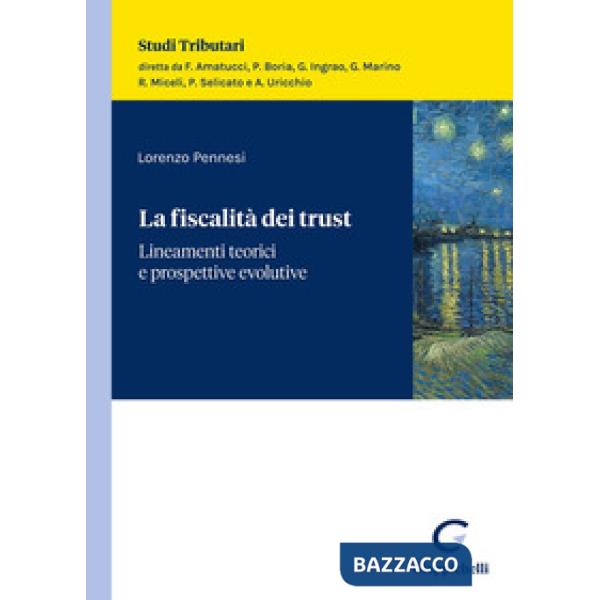 La fiscalità dei trust. Lineamenti teorici e prospettive evolutive