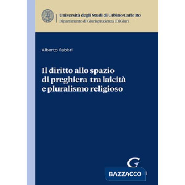 Il diritto allo spazio di preghiera tra laicità e pluralismo religioso