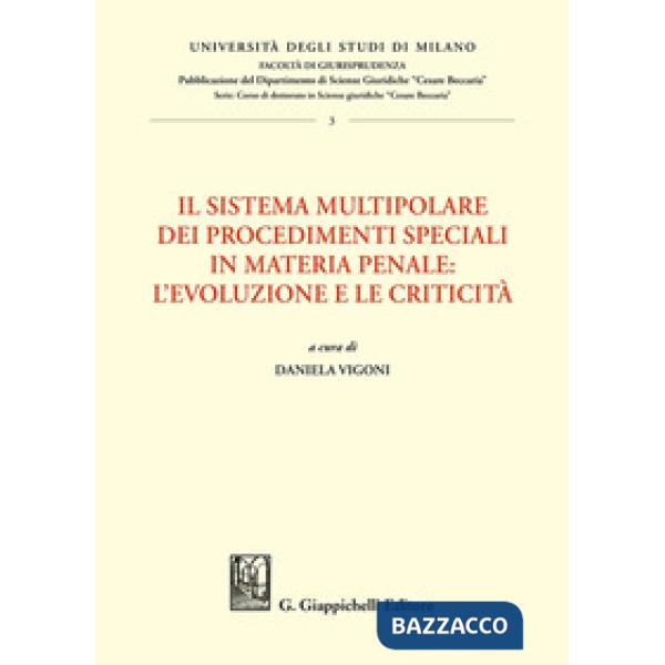 Il sistema multipolare dei procedimenti speciali in materia penale: l'evoluzione e le criticità