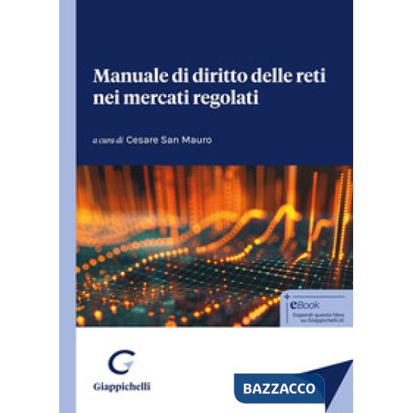 Manuale di diritto delle reti nei mercati regolati