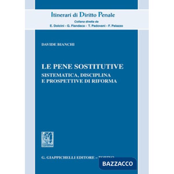 Le pene sostitutive. Sistematica, disciplina e prospettive di riforma