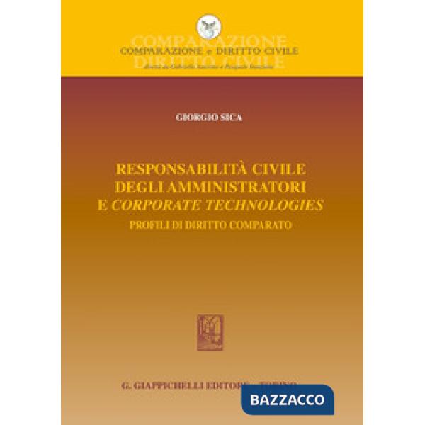 Responsabilità civile degli amministratori e corporate technologies. Profili di diritto comparato