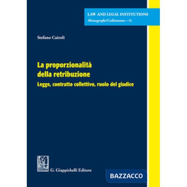 La proporzionalità della retribuzione. Legge, contratto collettivo, ruolo del giudice