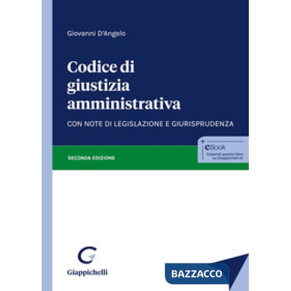 Codice di giustizia amministrativa. Con note di legislazione e giurisprudenza