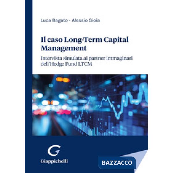 Il caso Long-Term Capital Management. Intervista simulata ai partner immaginari dell'Hedge Fund LTCM