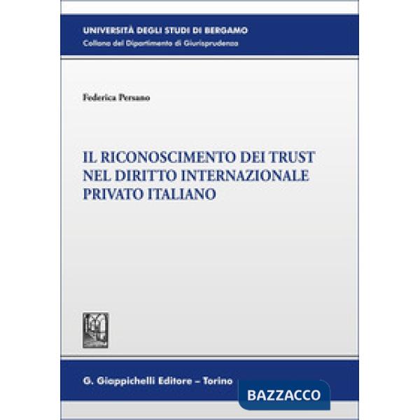 Il riconoscimento dei trust nel diritto internazionale privato italiano