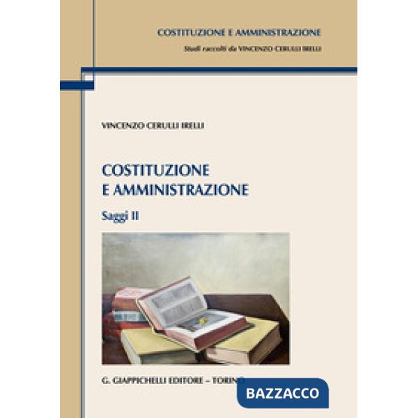 Costituzione e amministrazione. Saggi