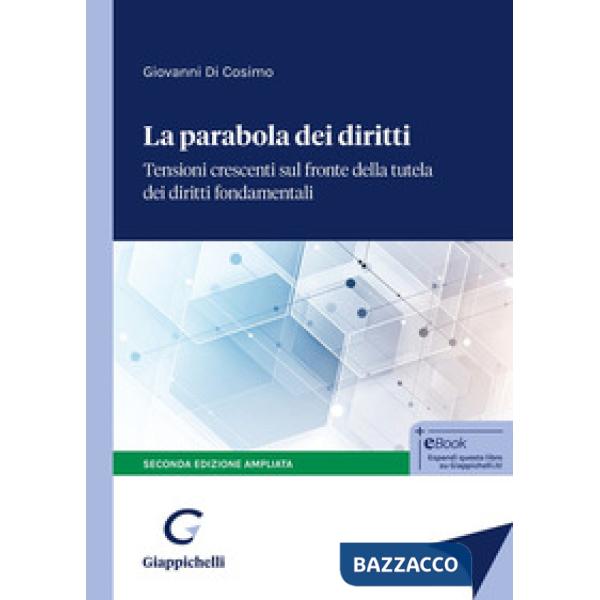 La parabola dei diritti. Tensioni crescenti sul fronte della tutela dei diritti fondamentali