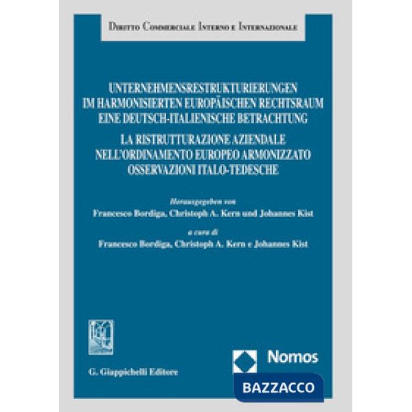 Unternehmensrestrukturierungen im harmonisierten europäischen Rechtsraum. Eine deutsch-italienische Betrachtung-La ristrutturazi